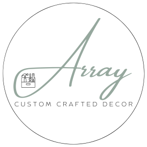 ARRAY Custom Crafted Decor